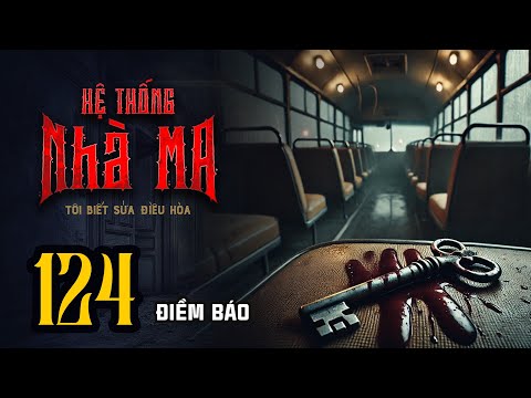 HỆ THỐNG NHÀ MA - Tập 124: Điềm Báo | Uyên Truyện