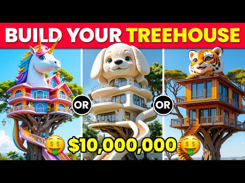 Would You Rather - Build Your Magical $10,000,000 TREEHOUSE 🌳🏡✨🍄 ANIMALS Edition 🐶🐱