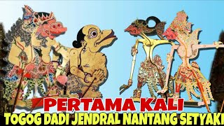 SPESIAL LUCU PERTAMA KALI TOGOG DADI JENDRAL MIMPIN PASUKAN NANTANG SETYAKI KI DALANG SENO NUGROHO