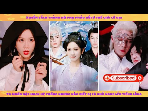 Tiếng lòng: xuyên sách thành nữ phụ bật hệ thống lên, cả nhà nghe lén tiếng lòng hóng drama