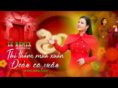 REMIX THÌ THẦM MÙA XUÂN & ĐOẢN CA XUÂN - DƯƠNG HỒNG LOAN