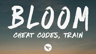 Cheat Codes & Train - Bloom (Lyrics)