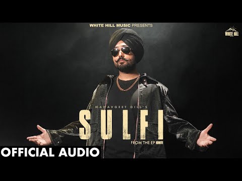 MANAVGEET GILL : Sulfi (Official Audio) Kanji Porh | Sobit | Fresh Punjabi Songs 2025 | EP Ignite