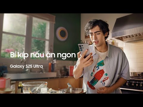 Bí kíp nấu ăn ngon | Galaxy S25 Ultra | Samsung