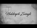Zwingli and the Swiss Reformation