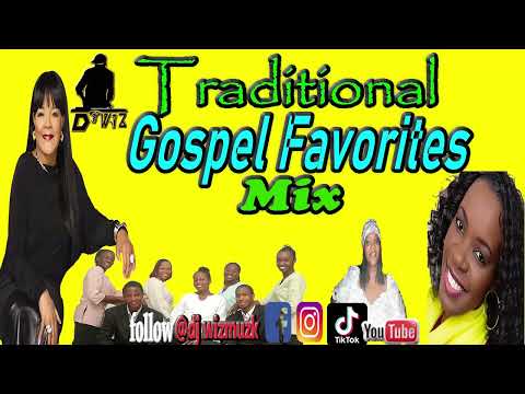 The best All time traditional Gospel music Favorites mix DJWIZMUZK 2024