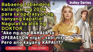 Babaeng LABANDERA Kailangan ng 200k para sa kapatid! INALOK NG DOKTOR NG LIBRENG OPERASYON! 