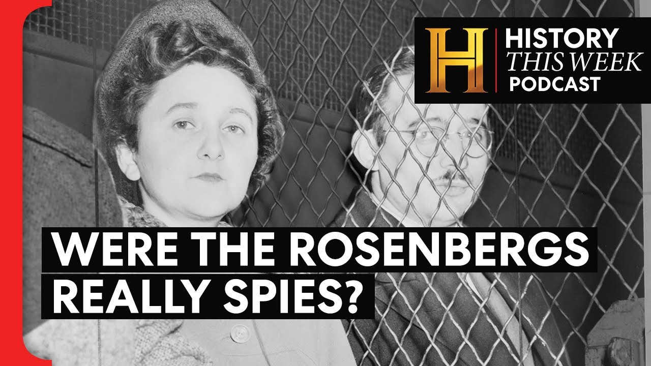 How Guilty Were the Rosenbergs? | HISTORY This Week | Full Podcast