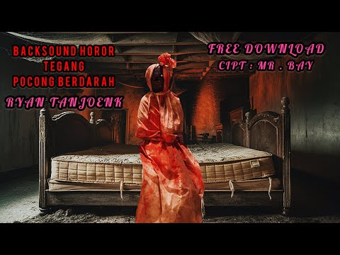 POCONG BERDARAH | BACKSOUND HOROR TEGANG | FREE DOWNLOAD | CIPT : MR.BAY