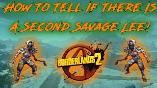 Borderlands 2: How To Tell If There Is A Second Savage Lee!
