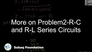 More on Problem2-R-C and R-L Series Circuits