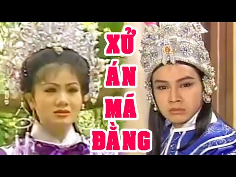 Hồ Quảng | XỬ ÁN MÃ ĐẰNG (Vũ Luân, Tú Sương, Thanh Tòng, Chí Linh, Vân Hà) TĐ | Cải Lương Tôi Yêu