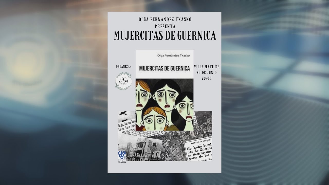 Este jueves se presenta el libro “Mujercitas de Guernica”