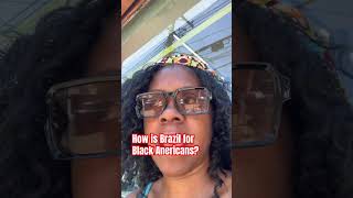 How is it as Black person in Brazil?