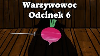 Warzywowoc odcinek 6