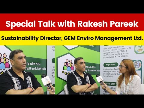 Special Talk with Rakesh Pareek, Sustainability Director, GEM Enviro Management Ltd.