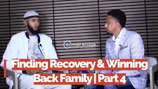 Part 4: Addiction Is a Disease | Hussein Ugas — Finding Recovery, Winning Back Family and Community