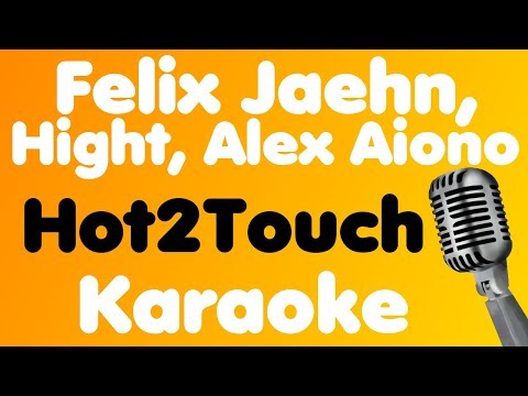 Felix Jaehn, Hight, Alex Aiono • Hot2Touch • Karaoke