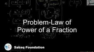Problem-Law of Power of a Fraction