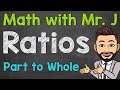Understanding Part-to-Whole Ratios