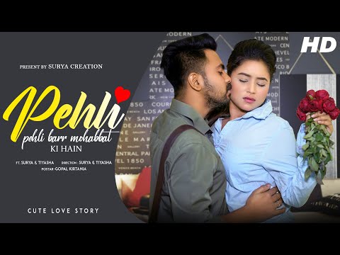 Pehli Pehli Bar Mohabbat | New  Love Story 2021  | Surya, Tiyasha | Kabir | Hit Song