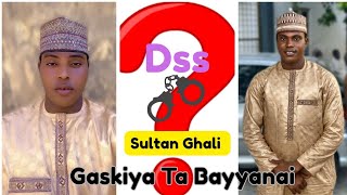 Gasiya Ta Bayyana Sultan Gali Ismail Da Dss 😱😱😱