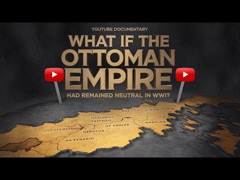What IF The Ottoman Empire Had Remained Neutral During WW1?