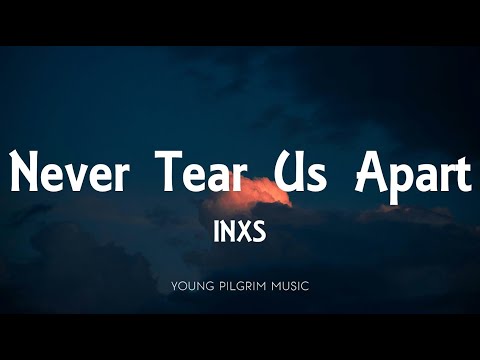 INXS - Never Tear Us Apart (Lyrics)