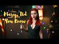 Mary, Did You Know (by Andreea Munteanu)