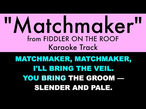 “Matchmaker” from Fiddler on the Roof – Karaoke Track with Lyrics on Screen