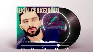 İlkin Çerkezoğlu - O Sen Geden Günden (Remix Version)