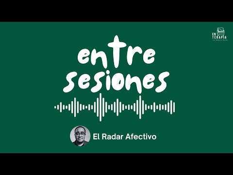Entre sesiones: El Radar Afectivo