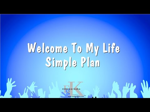 Welcome To My Life – Simple Plan (Karaoke Version)