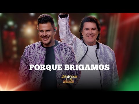 Por que brigamos - João Moreno e Mariano "Ao vivo em Goiânia"