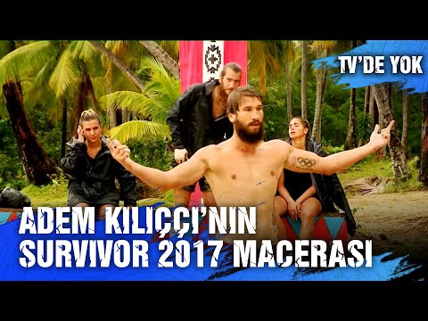 Adem Kılıççı'nın Survivor 2017'deki Unutulmaz Anları | Survivor 2025