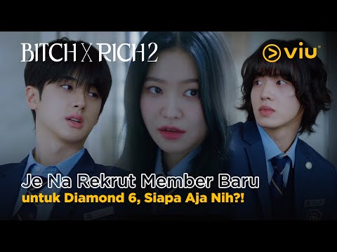 Ada Member Baru Diamond 6!? | Bitch X Rich 2 | Lee Eun Saem, Yeri, Lee Jong Hyuk, Kim Ye Rim