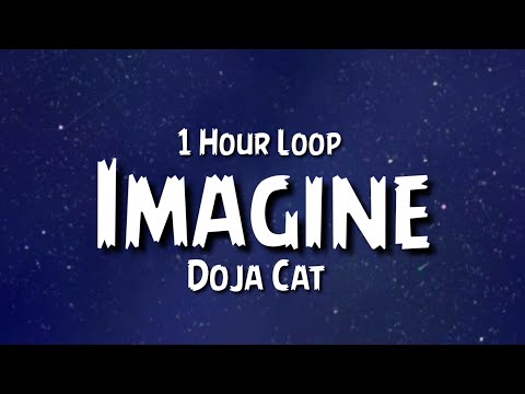 Doja Cat - Imagine {1 Hour Loop}