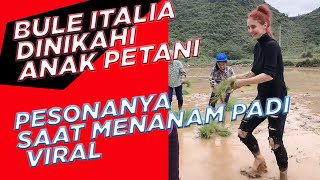 Bule Italia Dinikahi Anak Petani, Pesonanya Saat Menanam Padi Viral