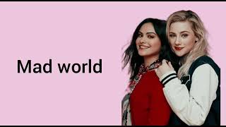 MAD WORLD - Riverdale 2x8 by Kj Apa, Camila Mendes and Lili Reinhart (lyrics)
