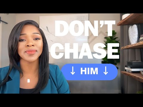 Don’t Chase Him, Let Him Come After You ( Your Future Husband)