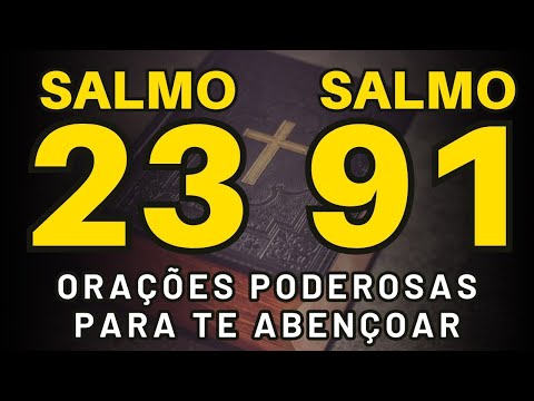 O SENHOR É O MEU PASTOR E NADA ME FALTARÁ SALMO 23 SALMO 91 - CONTRA TODO TRABALHO E ENCOSTO