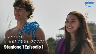 L'estate nei tuoi occhi S1E1 Episodio Completo | Prime Video