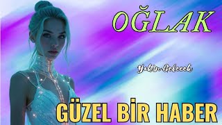 OĞLAK BURCU YAKIN GELECEK💫🌟☀GÜZEL BİR HABER