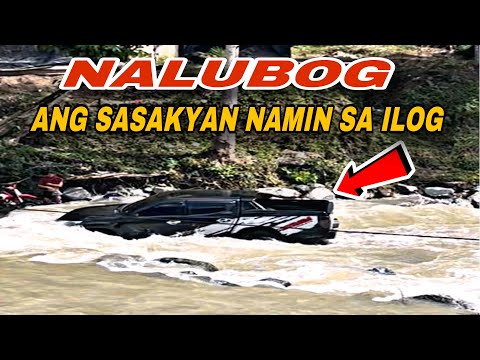 NALUBOK ANG SASAKYAN NAMIN SA ILOG