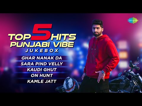 Top 5 Hits – Punjabi Vibe Jukebox | Ghar Nanak Da | Sara Pind Velly | Shivjot, Gurlez Akhtar
