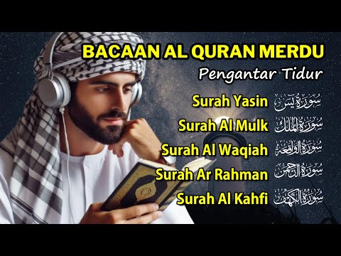 MUROTTAL MERDU Pengantar Tidur AL KAHFI, AL MULK, AR RAHMAN, YASIN, AL WAQIAH  Ngaji Merdu