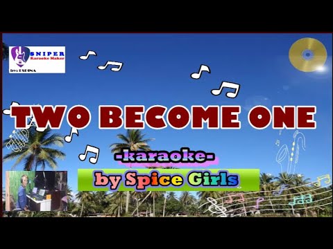 TWO BECOME ONE karaoke by Spice Girls