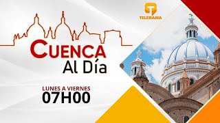 🔴 #ENVIVO: Cuenca al Día - Viernes 25 de Julio del 2025