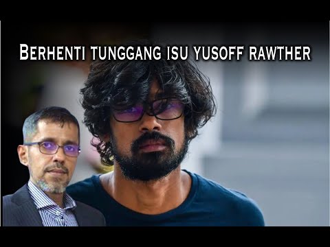 Berhenti tunggang kes Yusoff Rawther, buat kerja