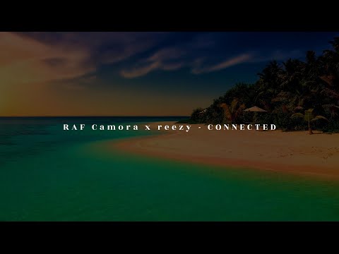 RAF Camora x reezy - CONNECTED Lyrics